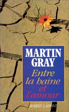 Entre la haine et l'amour von Martin Gray | Buch | Zustand akzeptabel