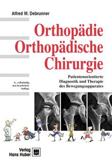 Orthopädie. Orthopädische Chirurgie: Patientenorientierte Diagnostik und Therapie des Bewegungsapparates