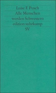 Alle Menschen werden Schwestern: Feministische Sprachkritik (edition suhrkamp)