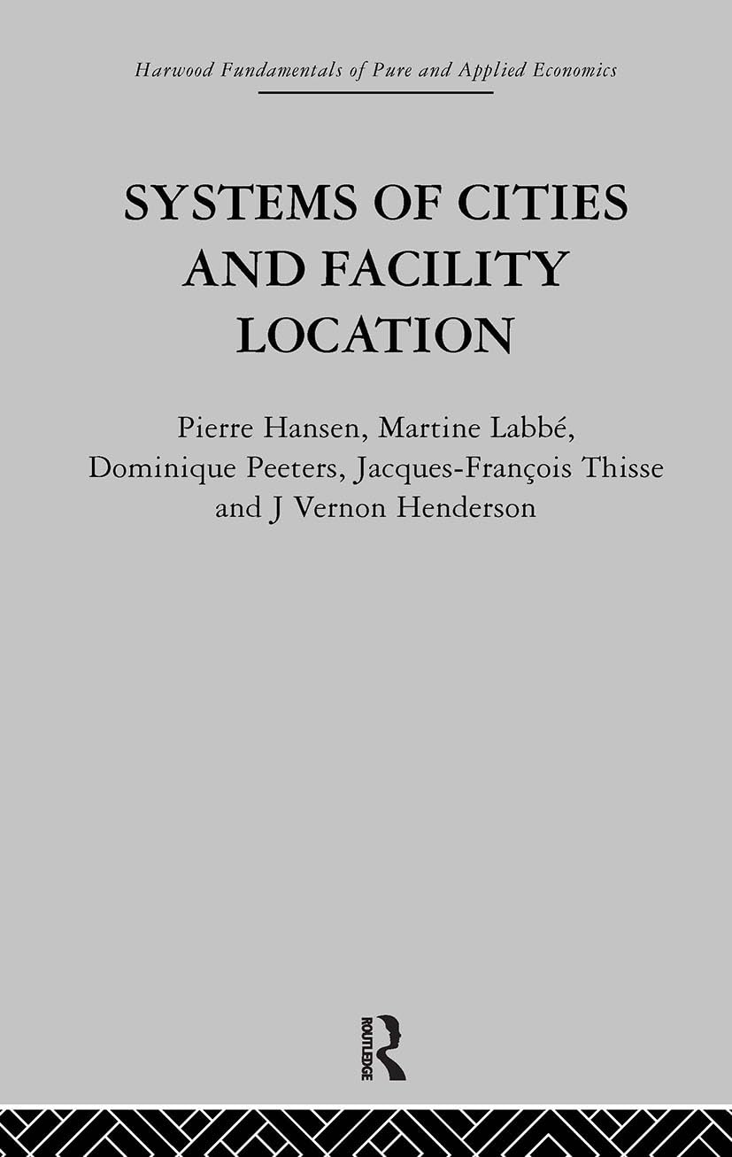 Systems of Cities and Facility Location (Fundamentals of Pure and Applied Economics)