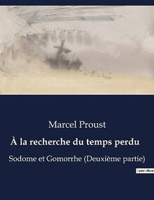 A la recherche du temps perdu : Sodome et Gomorrhe (Deuxième partie)