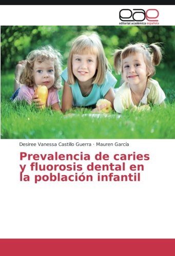 Prevalencia de caries y fluorosis dental en la población infantil