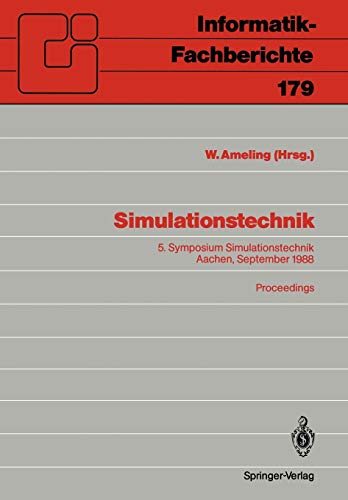 Simulationstechnik: 5. Symposium Simulationstechnik Aachen, 28-30. September 1988 Proceedings (Informatik-Fachberichte, 179, Band 179)