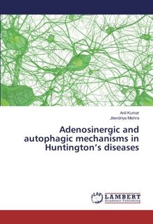 Adenosinergic and autophagic mechanisms in Huntington’s diseases