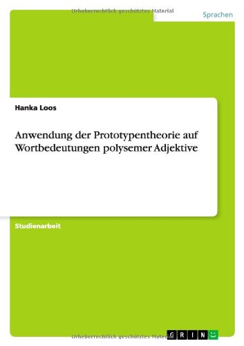 Anwendung der Prototypentheorie auf Wortbedeutungen polysemer Adjektive