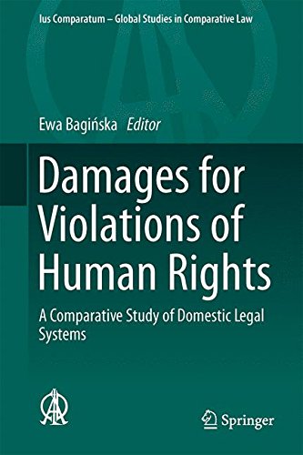 Damages for Violations of Human Rights: A Comparative Study of Domestic Legal Systems (Ius Comparatum - Global Studies in Comparative Law)