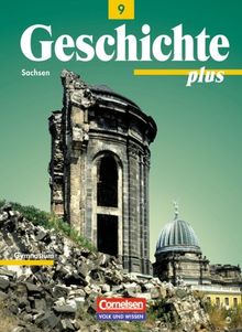 Geschichte plus - Sachsen: 9. Schuljahr - Schülerbuch