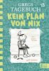 Gregs Tagebuch 18 - Kein Plan von nix: Großer Lesespaß mit Comic-Roman-Held Greg Heffley