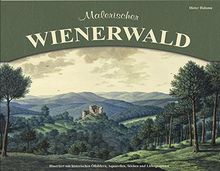 Malerischer Wienerwald: Porträt einer Landschaft im Biedermeier