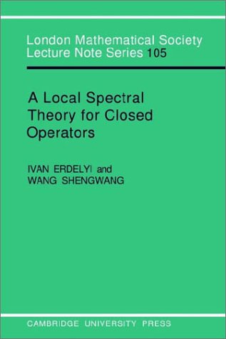 LMS: 105 Local Spectral Theory (London Mathematical Society Lecture Note Series, Band 105)