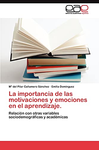 La importancia de las motivaciones y emociones en el aprendizaje.: Relación con otras variables sociodemográficas y académicas