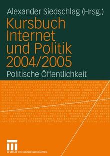 Kursbuch Internet und Politik 2004/2005: Politische Öffentlichkeit (German Edition)