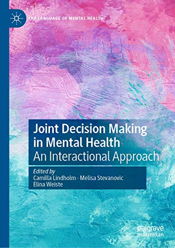 Joint Decision Making in Mental Health: An Interactional Approach (The Language of Mental Health)