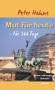 Mut für heute - für 366 Tage: Immerwährender Kalender
