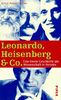 Leonardo, Heisenberg &amp; Co: Eine kleine Geschichte der Wissenschaft in Porträts