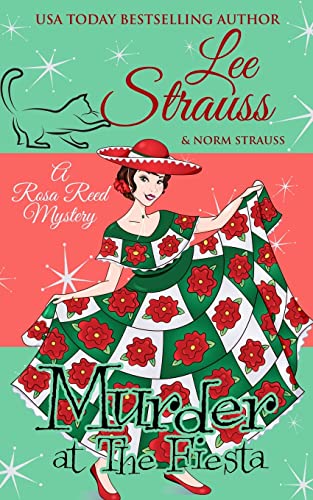 Murder at the Fiesta: a 1950s cozy historical mystery: a cozy historical 1920s mystery (A Rosa Reed Mystery, Band 9)