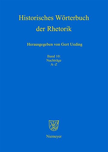 Historisches Wörterbuch der Rhetorik: Nachträge A - Z (Historisches Worterbuch Der Rhetorik)