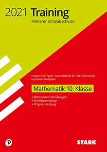 STARK Training Mittlerer Schulabschluss 2021 - Mathematik 10. Klasse - Hauptschule Typ B/Gesamtschule EK/Sekundarschule - NRW