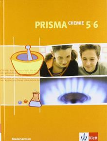 Prisma Chemie - Ausgabe für Niedersachsen: PRISMA Chemie 5 / 6. Niedersachsen: Für den naturwissenschaftlichen Unterricht in der Sekundarstufe I