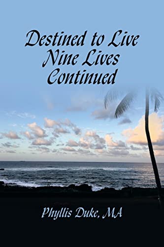 Destined to Live Nine Lives Continued: (Forging Ahead Through Turbulent Times)