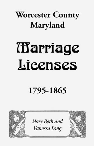 Worcester County, Maryland Marriage Licenses, 1795-1865