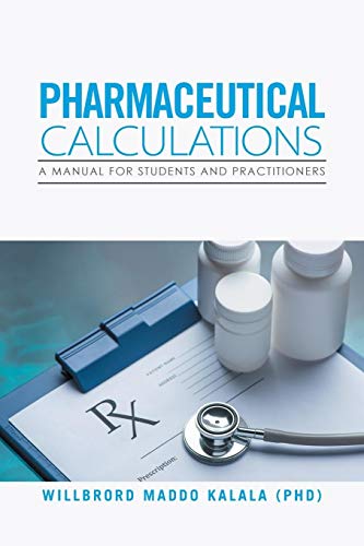 Pharmaceutical Calculations: A Manual for Students and Practitioners