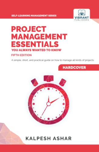 Project Management Essentials You Always Wanted To Know (Self-Learning Management Series)