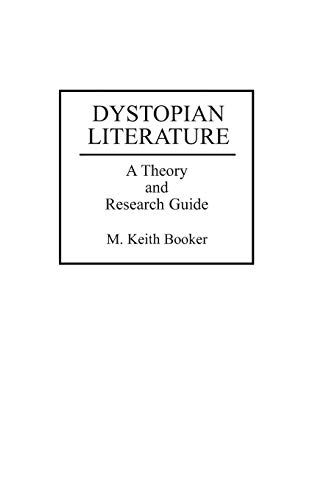 Dystopian Literature: A Theory and Research Guide