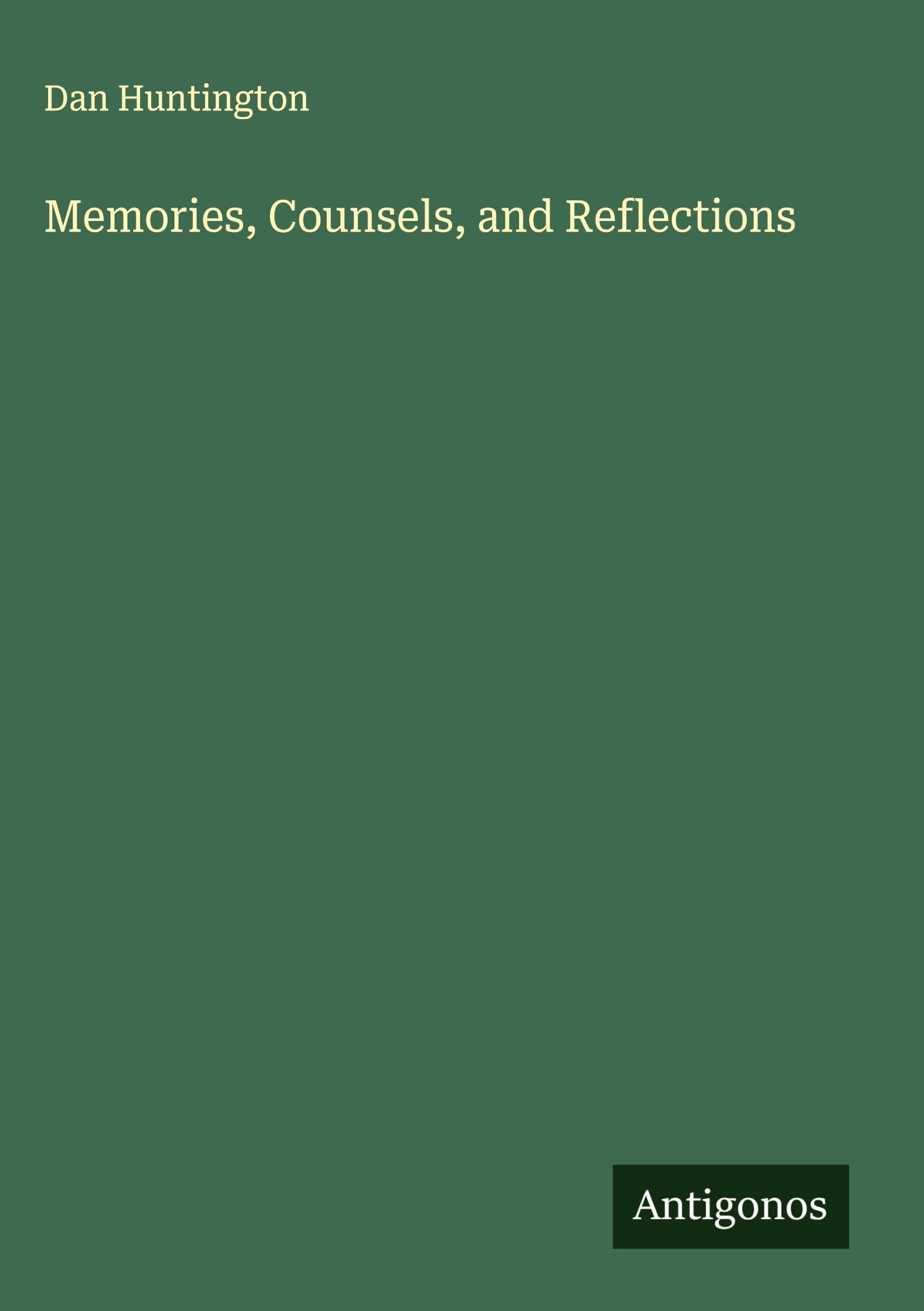 Memories, Counsels, and Reflections