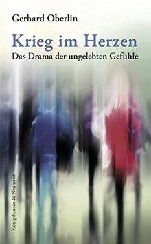 Krieg im Herzen: Das Drama der ungelebten Gefühle