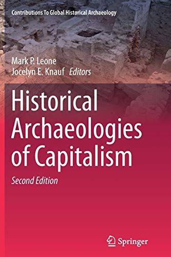 Historical Archaeologies of Capitalism (Contributions To Global Historical Archaeology)