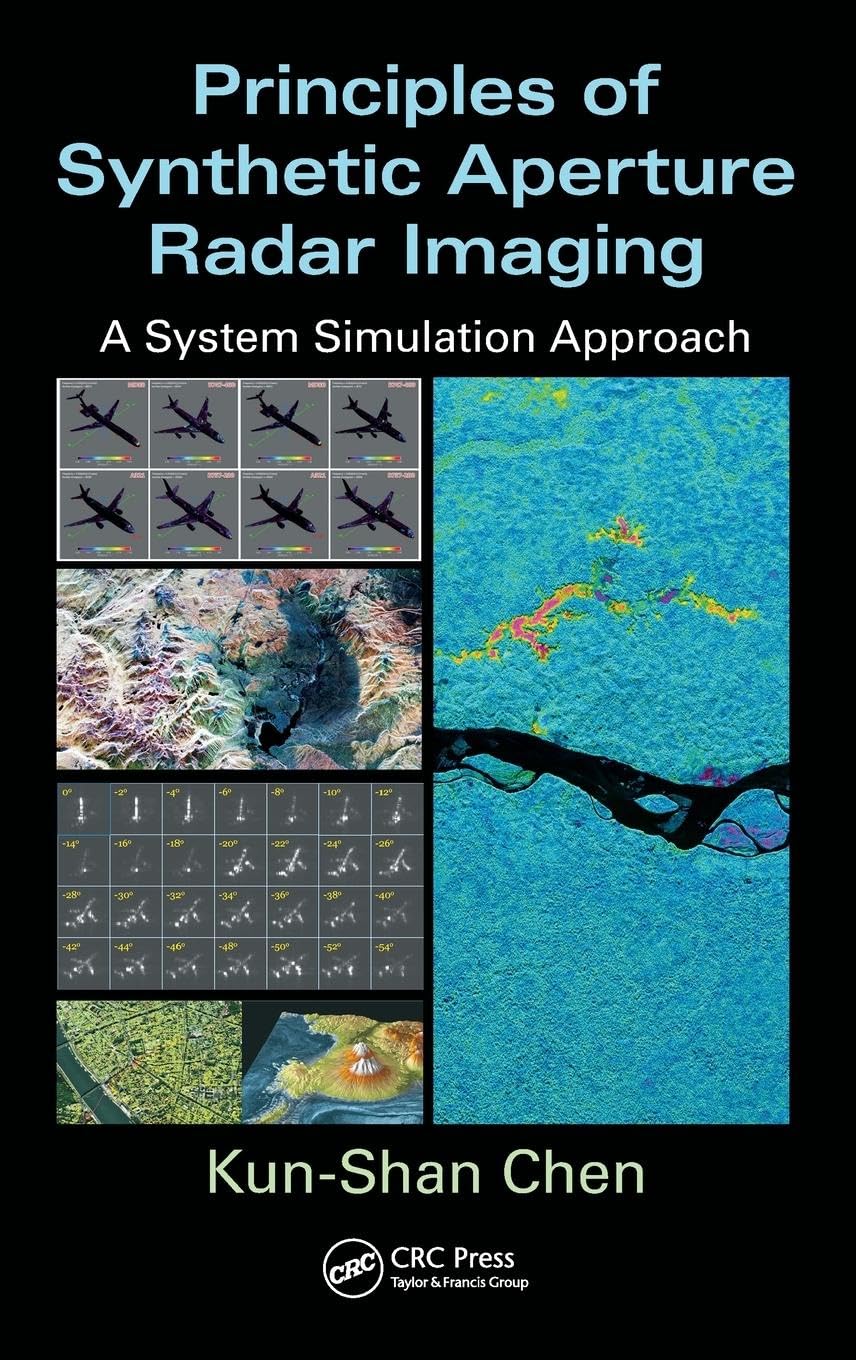 Principles of Synthetic Aperture Radar Imaging: A System Simulation Approach (Signal and Image Processing of Earth Observations, Band 2)