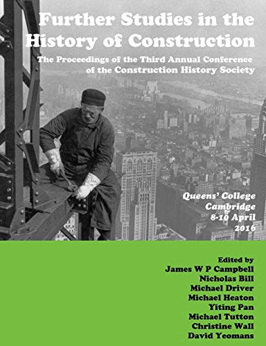 Further Studies in the History of Construction: the Proceedings of the Third Annual Conference of the Construction History Society