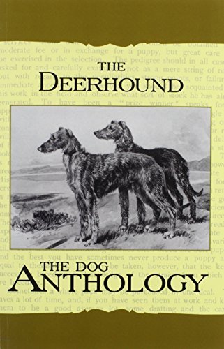 The Deerhound - A Dog Anthology (A Vintage Dog Books Breed Classic)