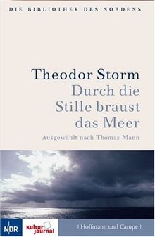 Durch die Stille braust das Meer. Ausgewählt nach Thomas Mann