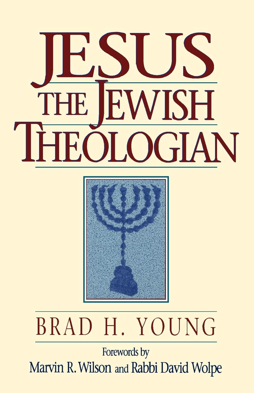 Young, Brad H. Jesus The Jewish Theologian