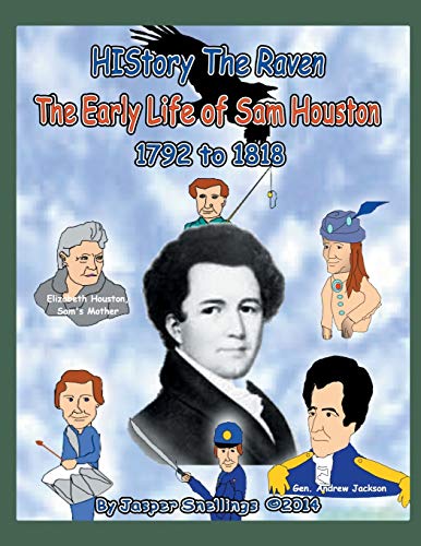 History the Raven: The Early Life of Sam Houston 1792 to 1818