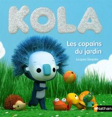 Kola. Vol. 5. Les copains du jardin