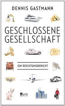 Geschlossene Gesellschaft: Ein Reichtumsbericht