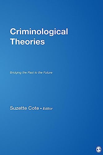 Criminological Theories: Bridging the Past to the Future