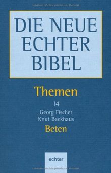 Die Neue Echter-Bibel. Kommentar: Beten: Perspektiven des Alten und Neuen Testaments: 14