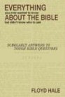 Everything You Ever Wanted to Know About the Bible But Didn't Know Who to Ask
