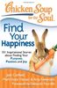 Chicken Soup for the Soul: Find Your Happiness: 101 Inspirational Stories about Finding Your Purpose, Passion, and Joy
