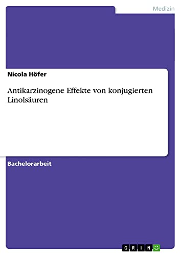Antikarzinogene Effekte von konjugierten Linolsäuren