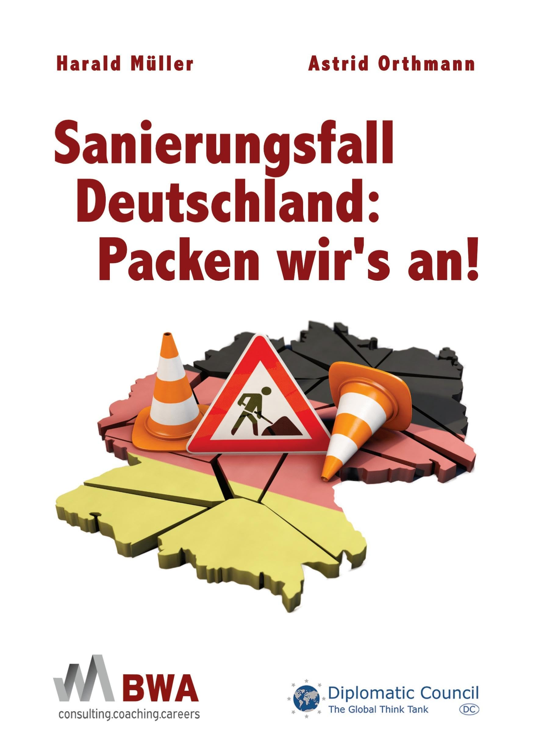 Sanierungsfall Deutschland: Packen wir’s an!: Wie wir der Deindustrialisierung entgegenwirken können