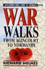 War Walks: From Agincourt to Normandy v. 1