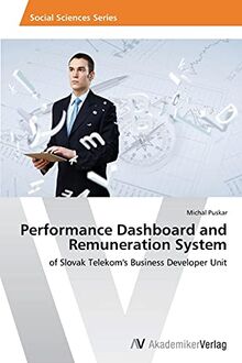 Performance Dashboard and Remuneration System: of Slovak Telekom's Business Developer Unit
