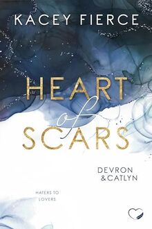 Heart of Scars: Devron & Catlyn (Haters to Lovers)