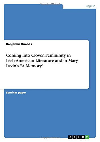Coming into Clover. Femininity in Irish-American Literature and in Mary Lavin's A Memory