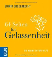 64 Seiten für Gelassenheit: Die kleine Sofort-Hilfe